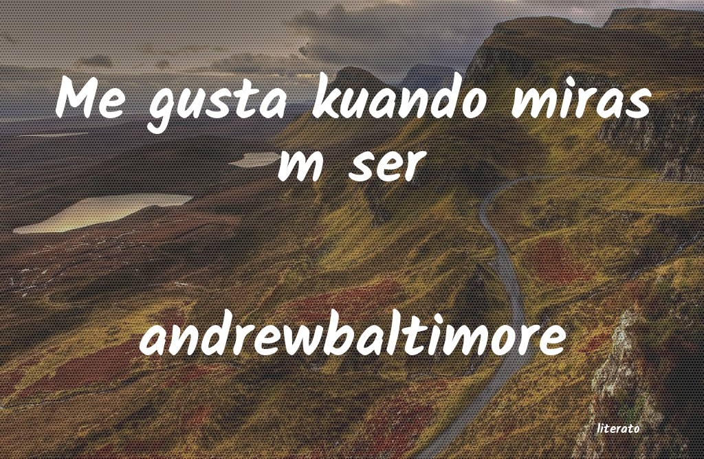 Frases de andrewbaltimore