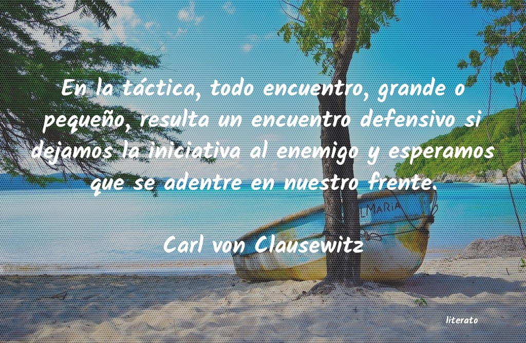 Frases de Carl von Clausewitz