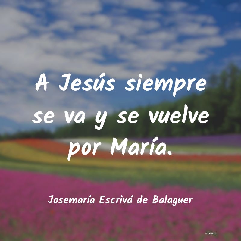 frases de JosemarÃa Escrivá de Balaguer
