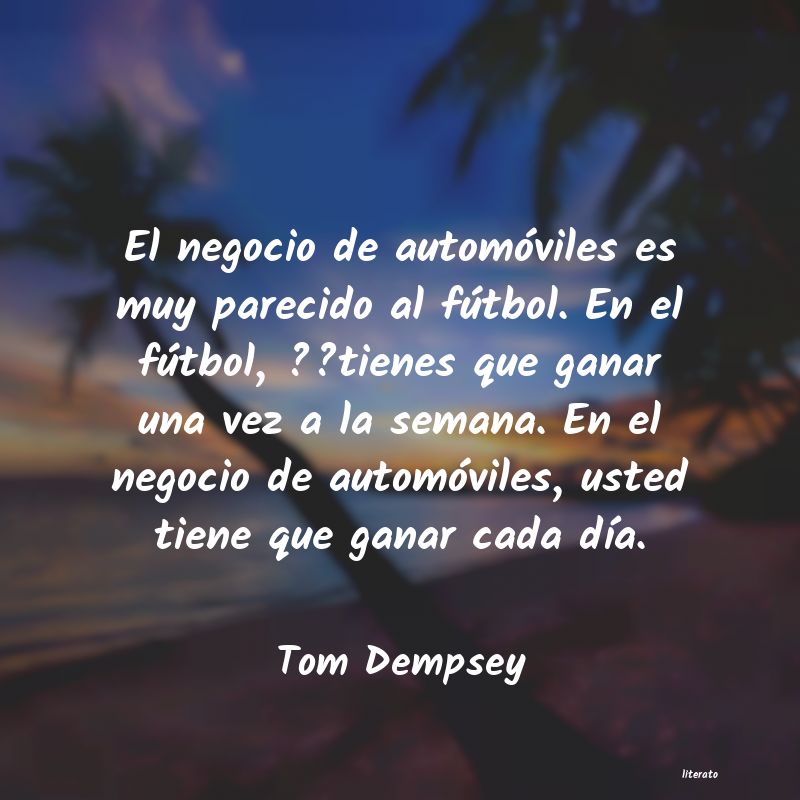 Frases de Tom Dempsey