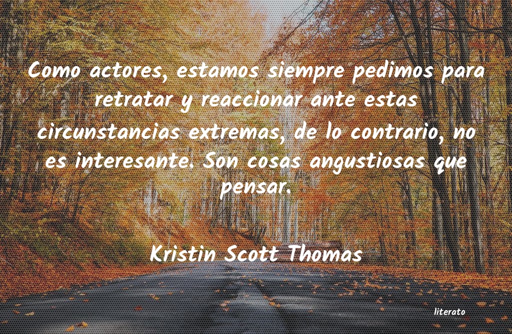 Frases de Kristin Scott Thomas