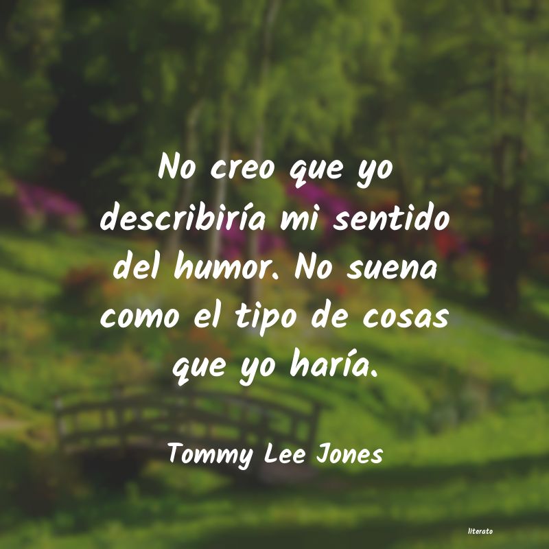 frases de Tommy Lee Jones