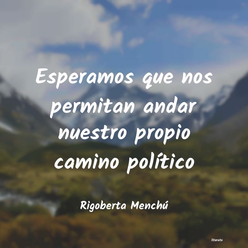 frases de Rigoberta MenchÃº