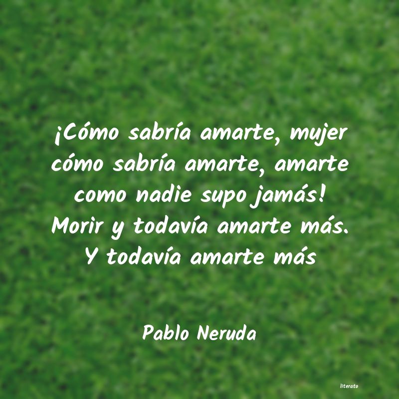 como sabria amarte mujer pablo neruda