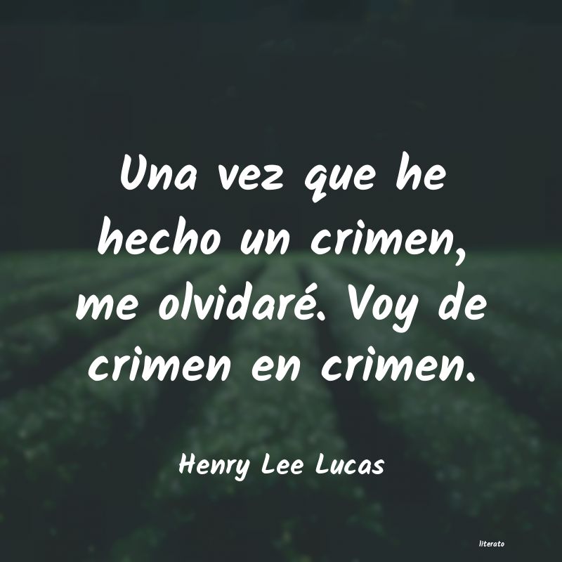 Frases de Henry Lee Lucas