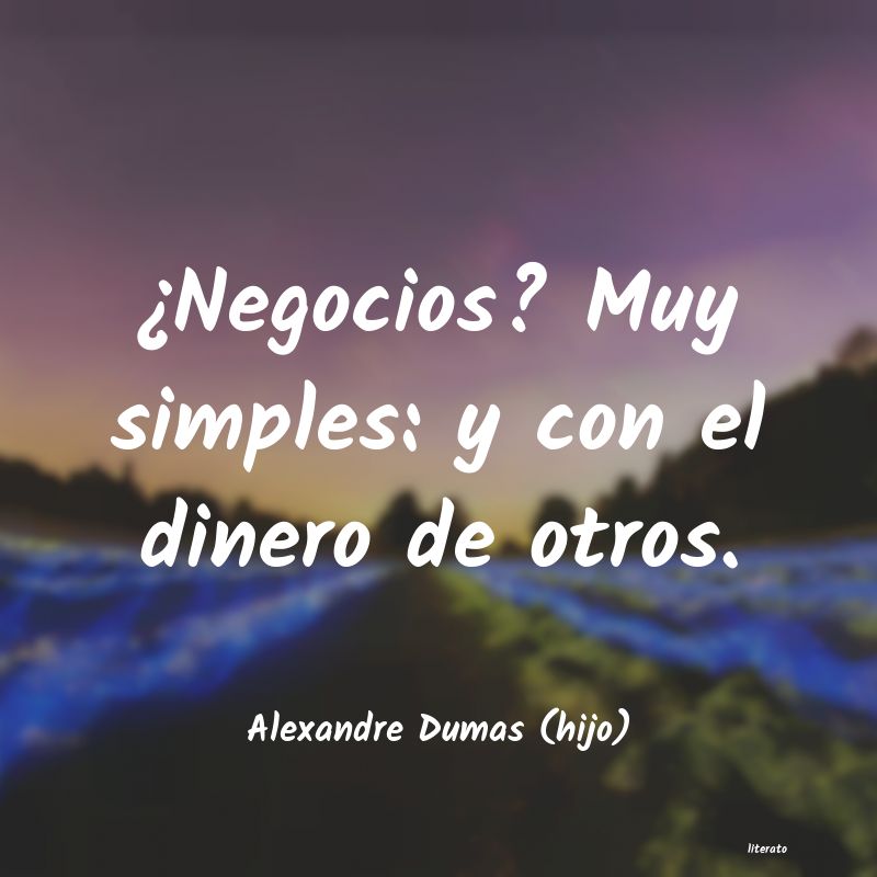 Frases de Alexandre Dumas (hijo)