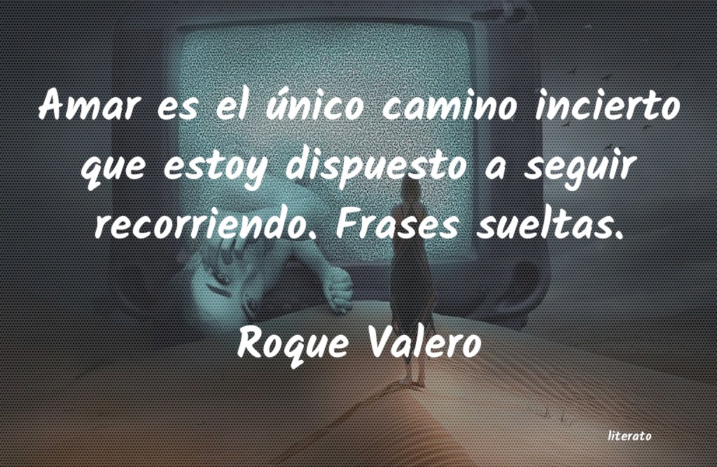 frases de Roque Valero