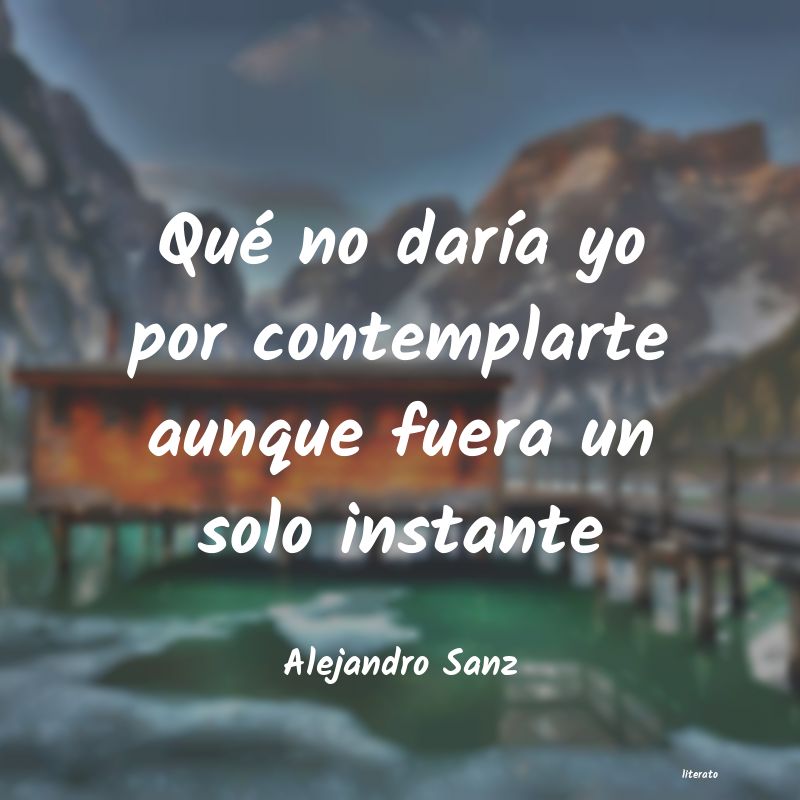 frases de Alejandro Sanz