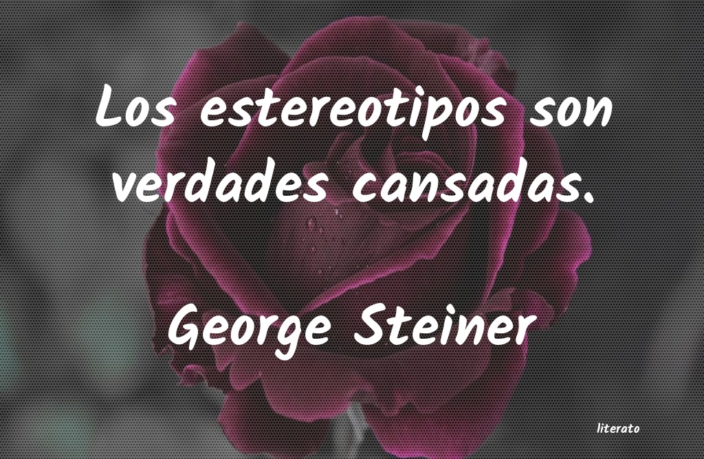 frases de George Steiner