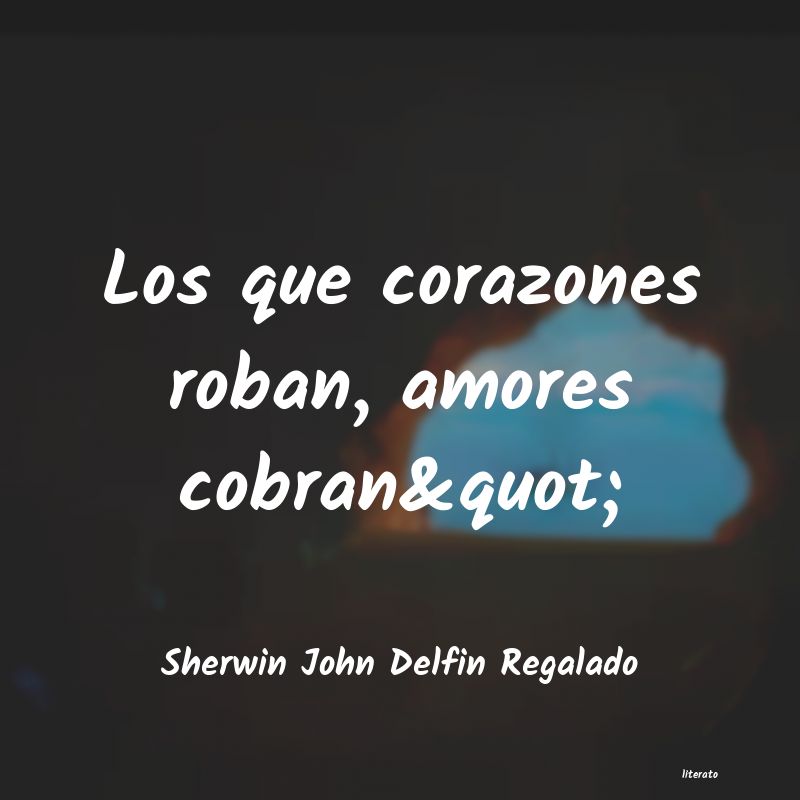 Frases de Sherwin John Delfin Regalado