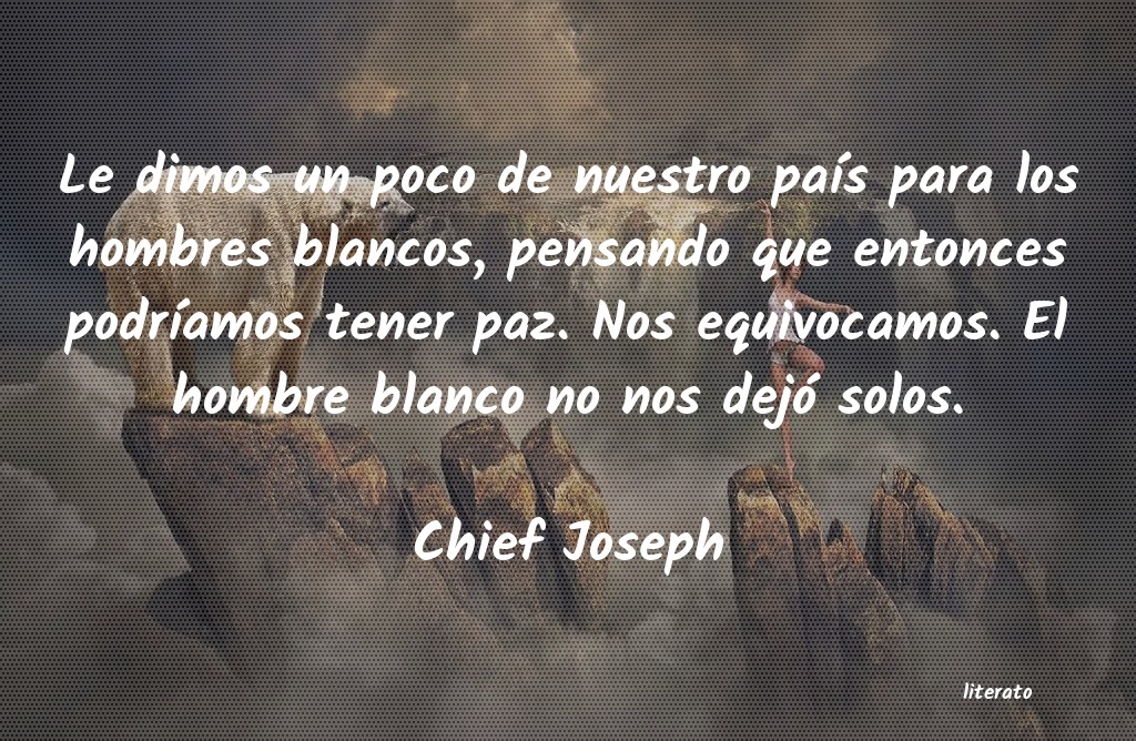 frases de Chief Joseph