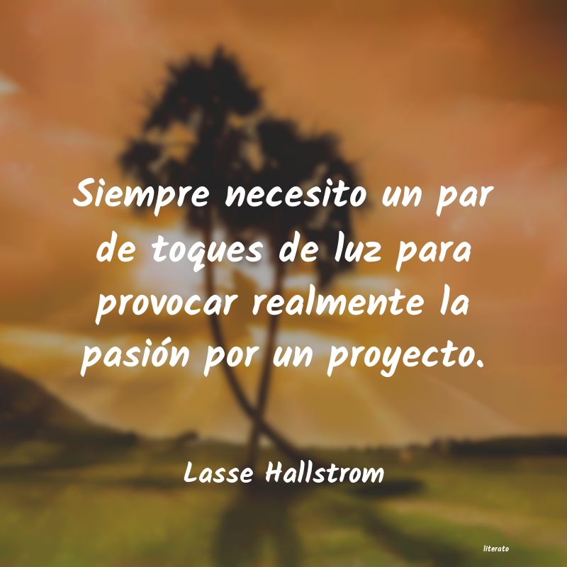 Frases de Lasse Hallstrom