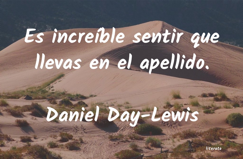 Frases de Daniel Day-Lewis