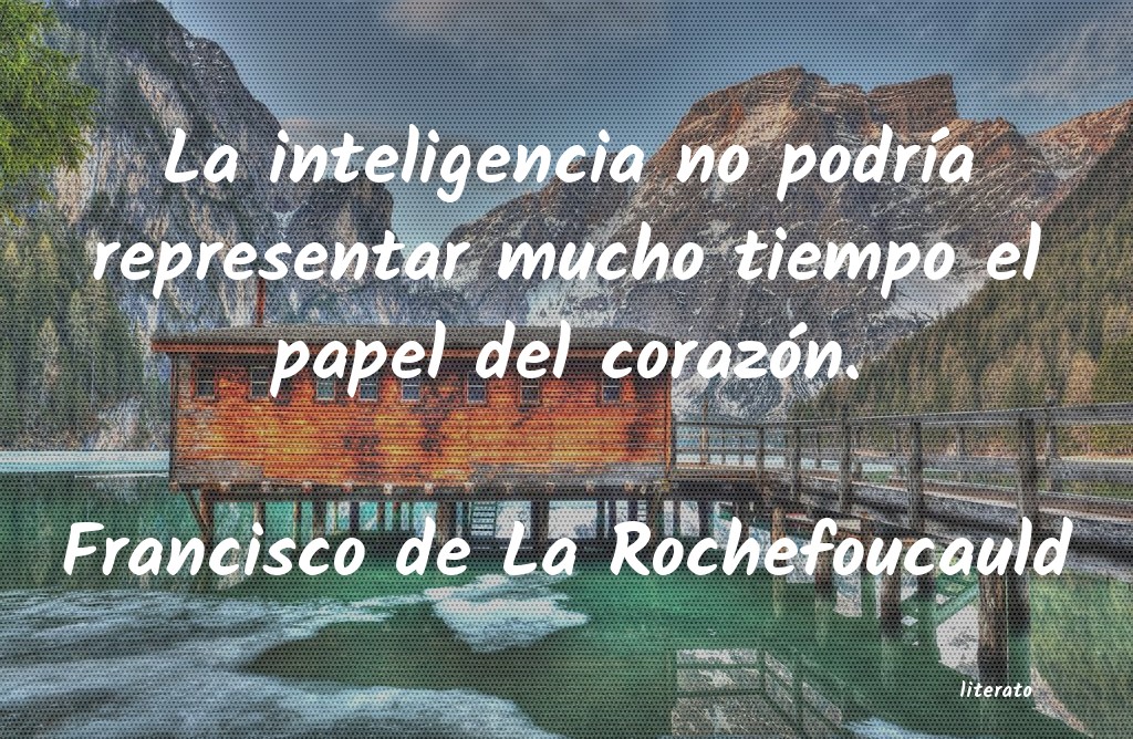 Frases de Francisco de La Rochefoucauld