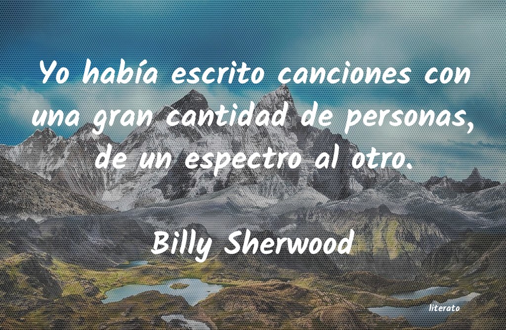 frases de Billy Sherwood