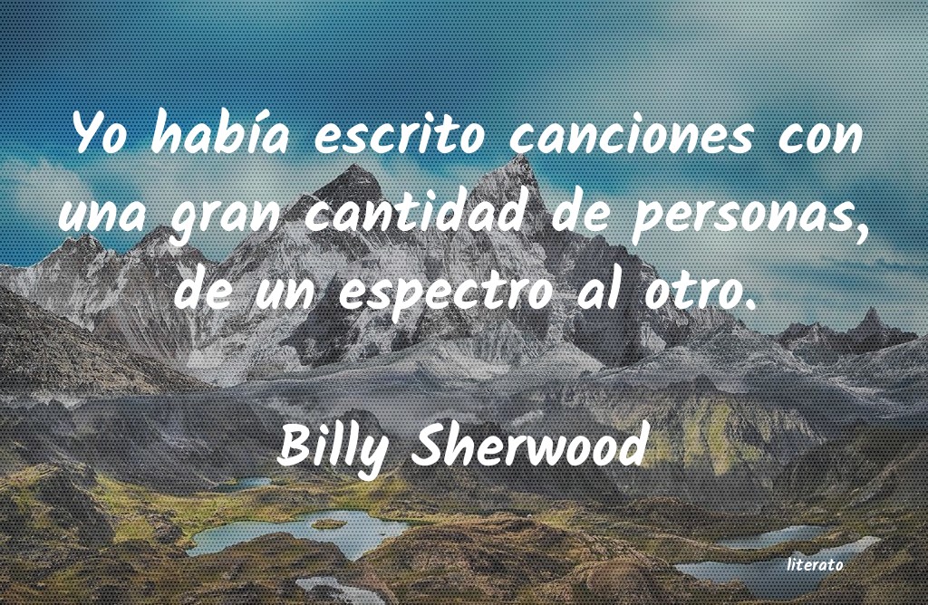 Frases de Billy Sherwood