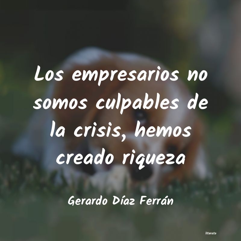 frases de Gerardo DÃaz Ferrán