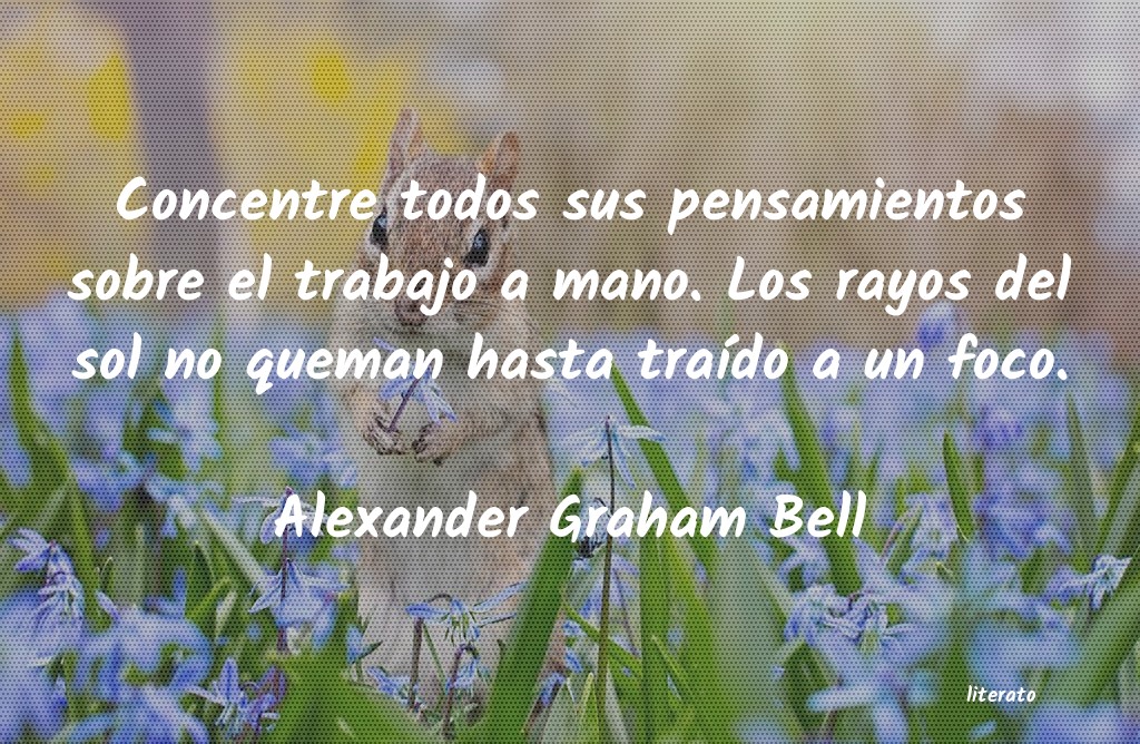 Frases de Alexander Graham Bell