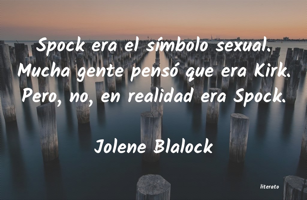 Frases de Jolene Blalock