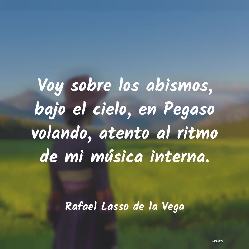 Frases de Rafael Lasso de la Vega