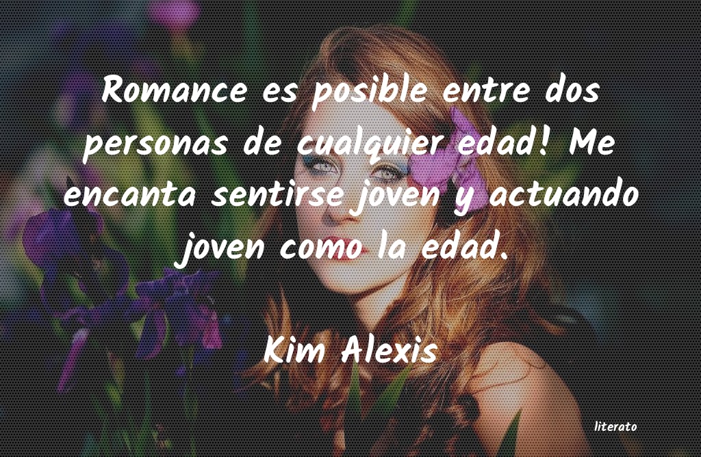 Frases de Kim Alexis