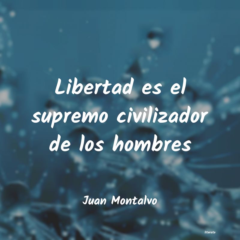 frases de Juan Montalvo