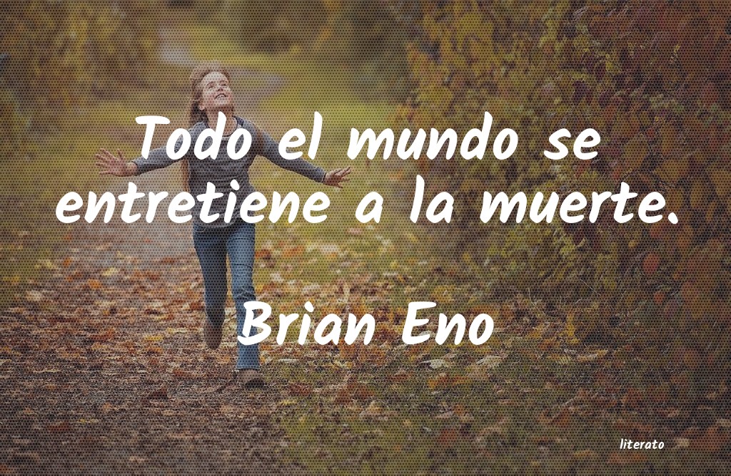 Frases de Brian Eno