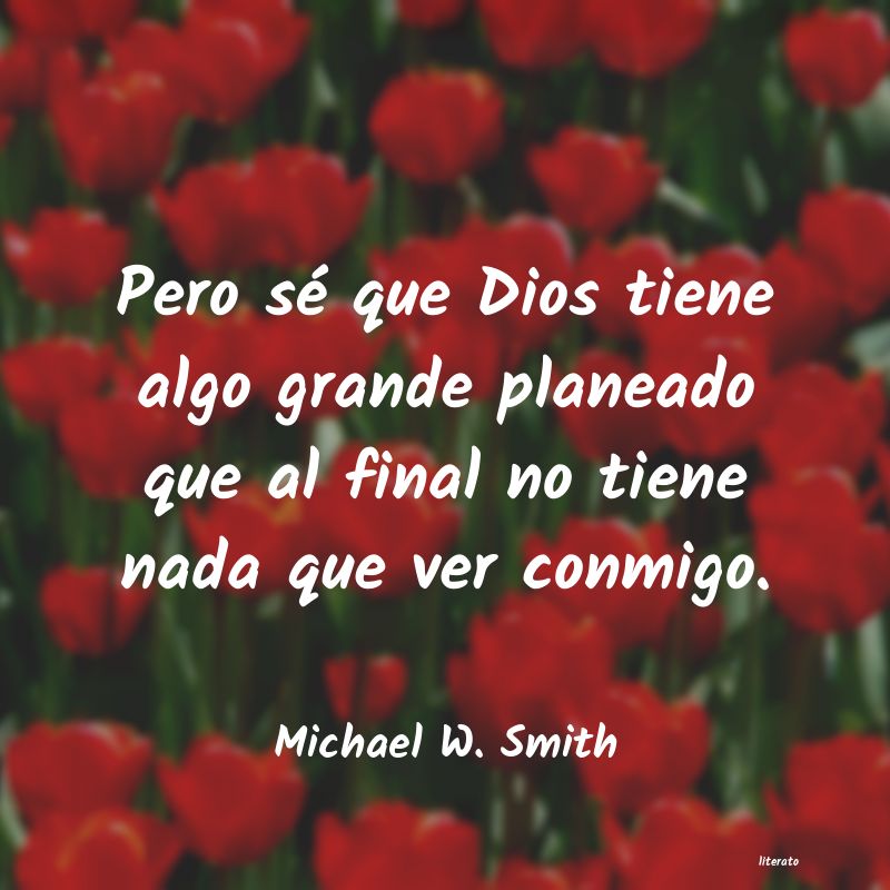 frases de Michael W. Smith