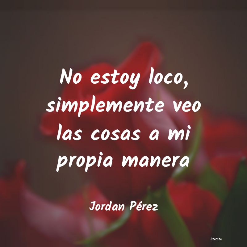 frases de Jordan Pérez