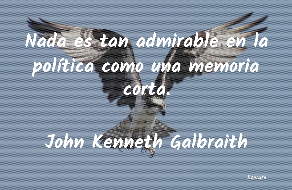 Frases de John Kenneth Galbraith