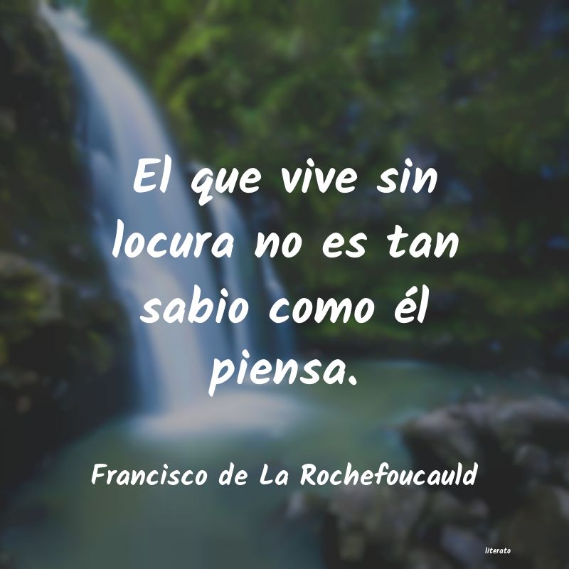 Frases de Francisco de La Rochefoucauld