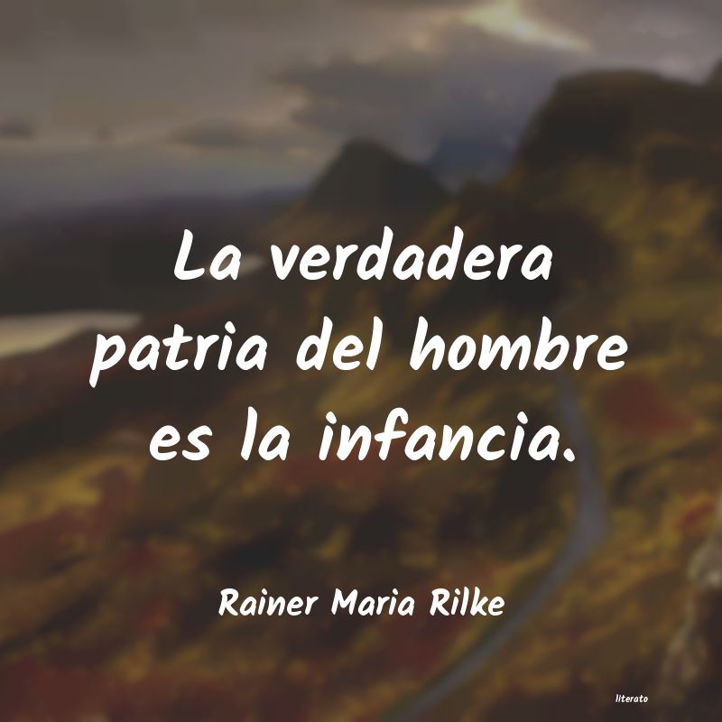 rilke la verdadera patria es la infancia