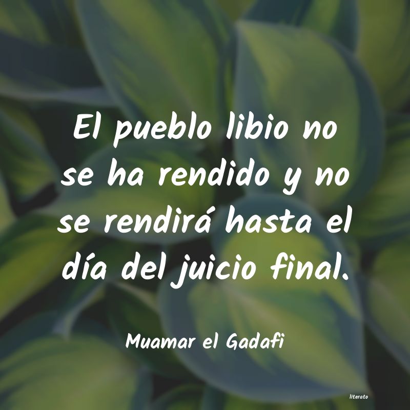 Frases de Muamar el Gadafi