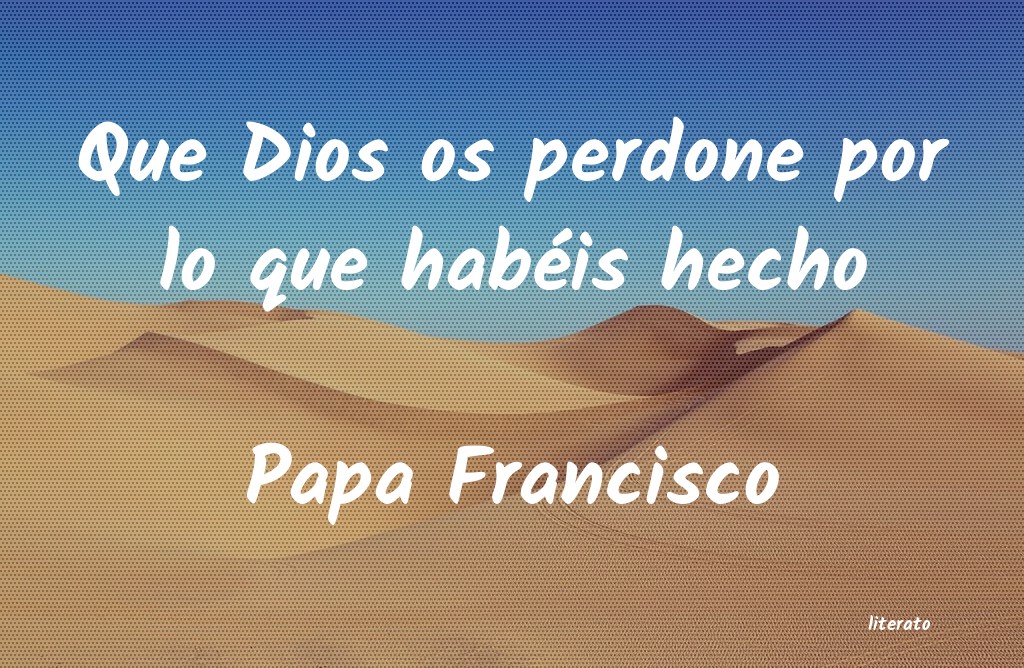 Frases de Papa Francisco