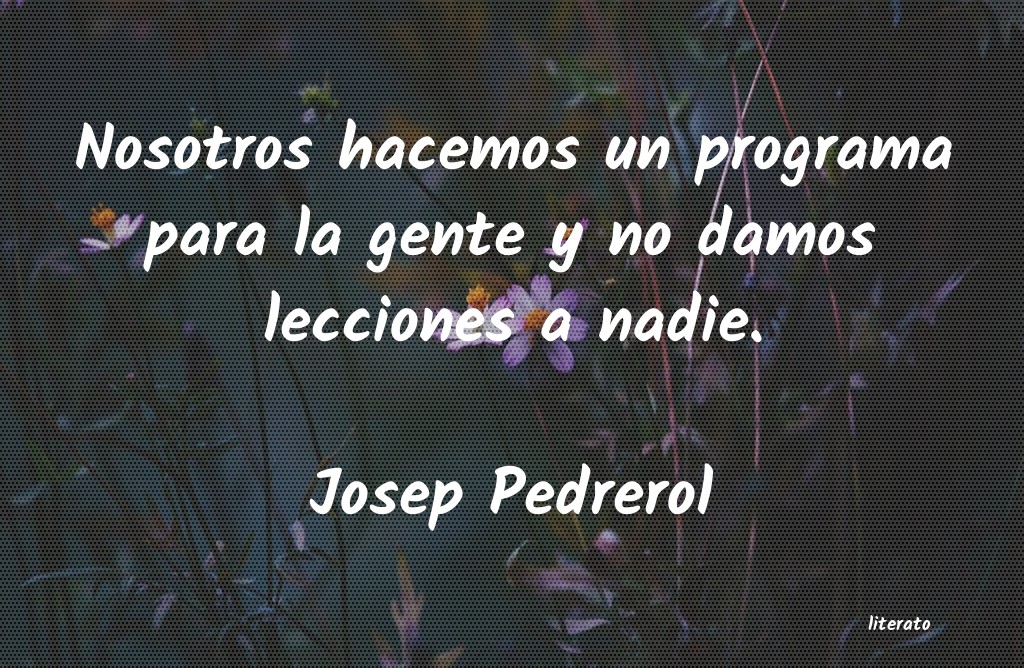 frases de Josep Pedrerol