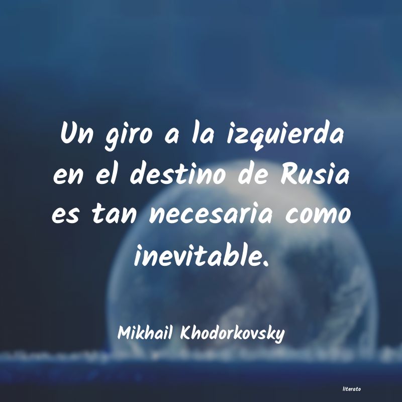frases de Mikhail Khodorkovsky