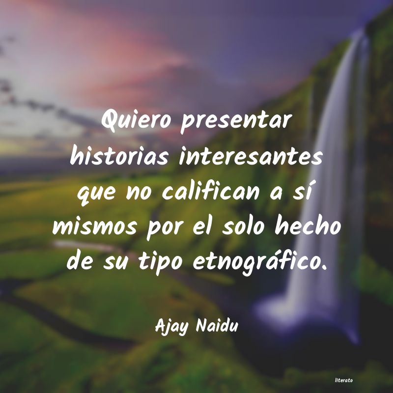 Frases de Ajay Naidu