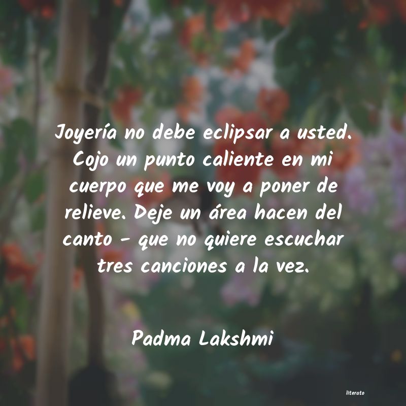 Frases de Padma Lakshmi