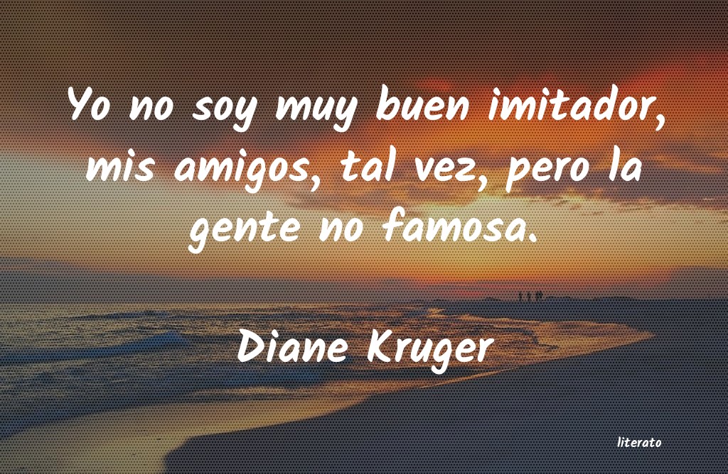 Frases de Diane Kruger