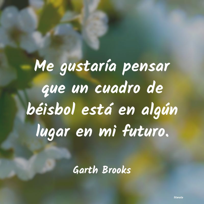 frases de Garth Brooks