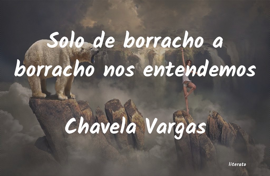 frases de Chavela Vargas