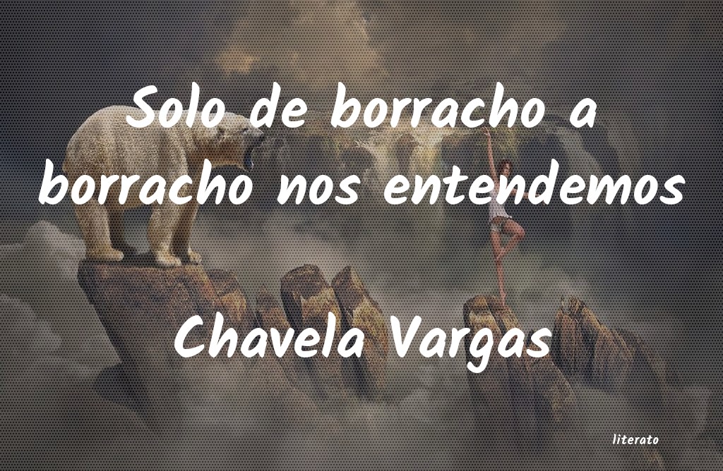 Frases de Chavela Vargas