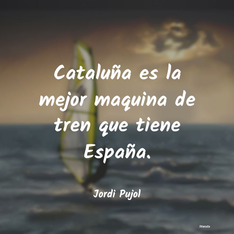 Frases de Jordi Pujol
