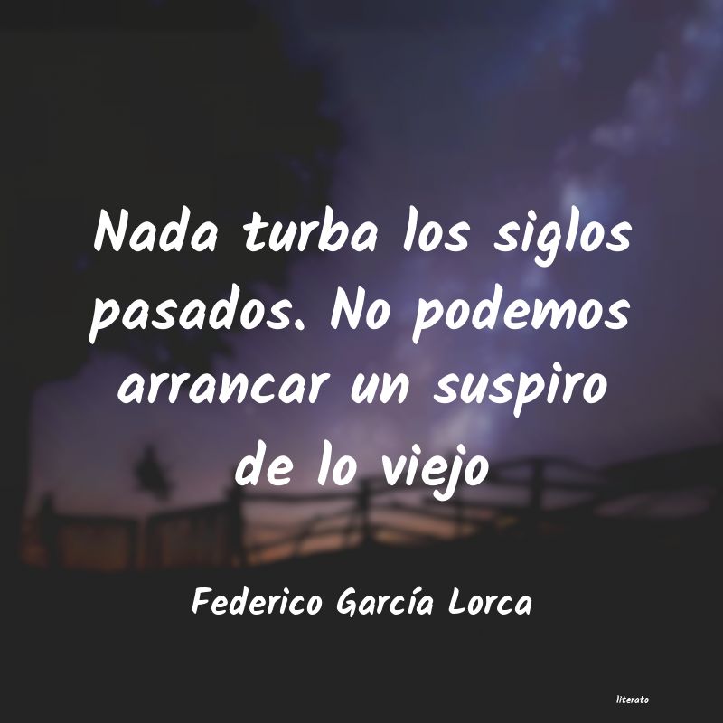 frases de Federico GarcÃa Lorca