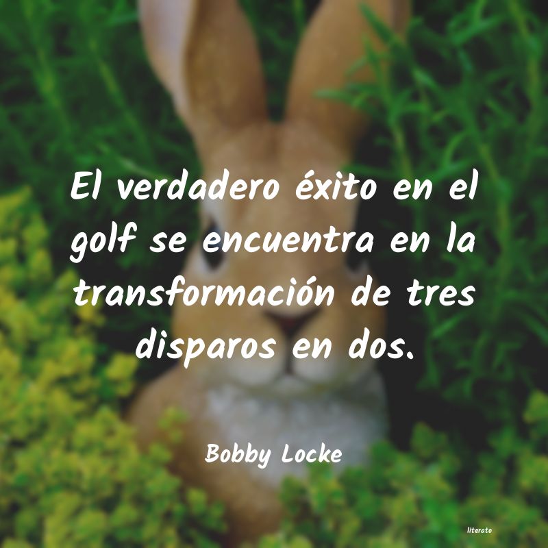 frases de Bobby Locke