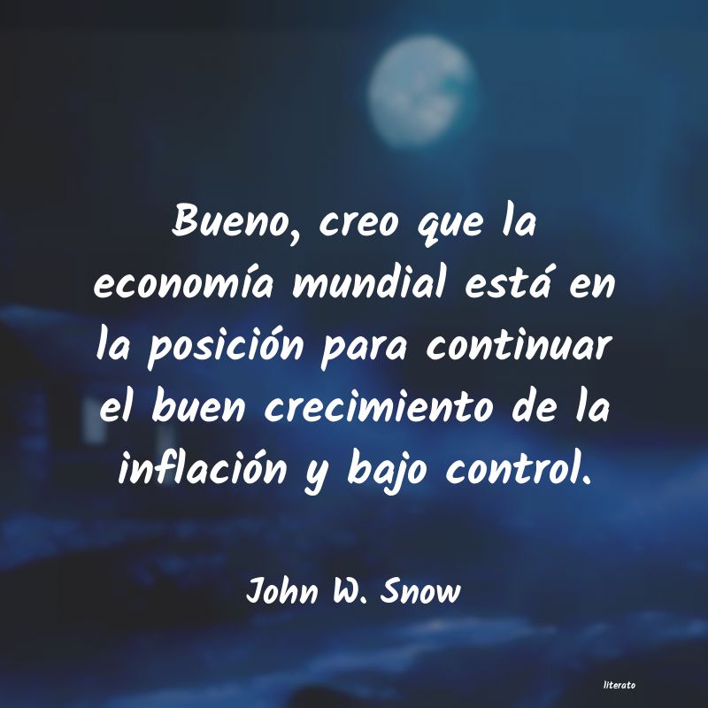 Frases de John W. Snow