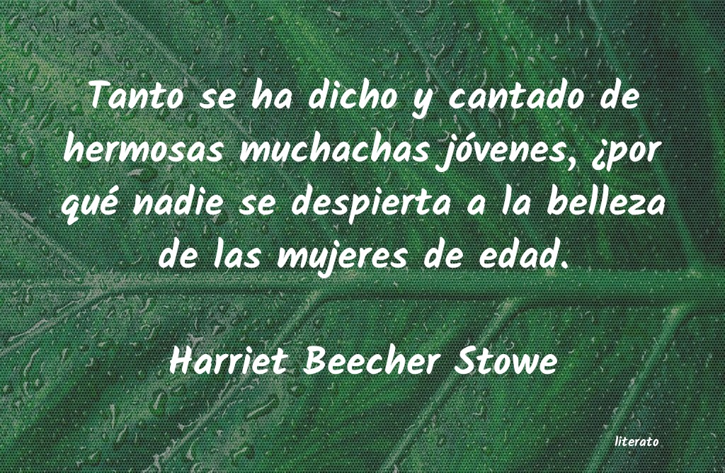 Frases de Harriet Beecher Stowe