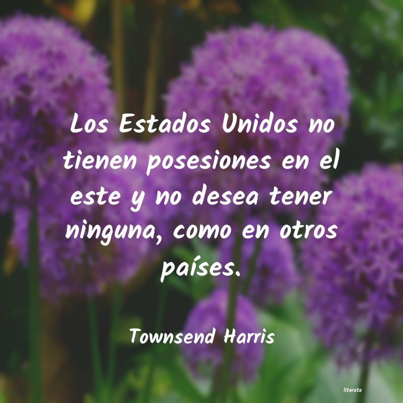 frases de Townsend Harris