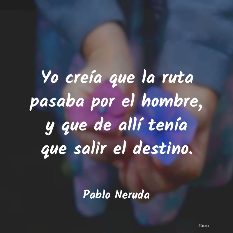 Frases de Pablo Neruda