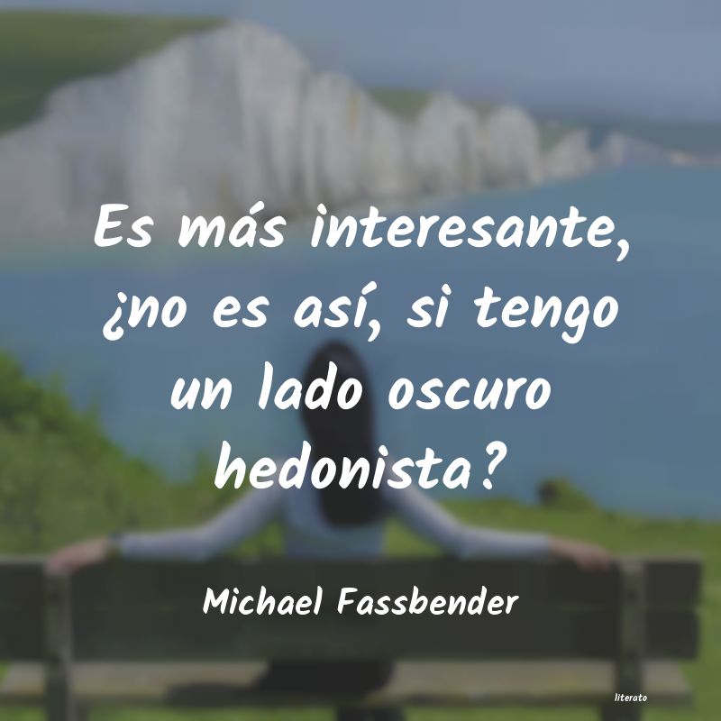 Frases de Michael Fassbender